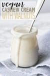 This vegan cashew cream sauce is an easy dairy sub. Add walnuts for a unique twist or stick with cashews, super customizable for any recipe! #veganrecipes #creamsauce