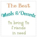 The best meals and desserts to bring to friends in need