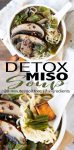 20 minute 7 ingredient Detox Miso Noodle Soup