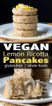Vegan gluten free lemon ricotta pancakes