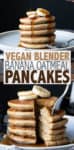 Vegan banana oatmeal blender pancakes are so delicious, fluffy, and soft you'll have no idea they are made with healthy whole food ingredients! #veganbreakfastrecipes #easyveganrecipes