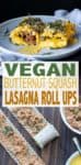 Ultra rich and creamy vegan butternut squash lasagna roll ups will hit the spot like nothing else! The perfect rich flavor rolled into a veggie filled meal. #veganitalian #vegancomfortfood
