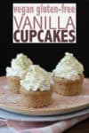 Perfectly moist, fluffy and based on easy to find whole food ingredients. You'd never guess these vegan vanilla cupcakes are easy to make and gluten free! #vegandessertrecipes #glutenfreedesserts