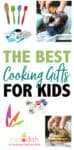 Ideas for the best kids cooking gifts for those little loved ones. Toys are great but when you can teach important skills and have fun, it's even better! #kidsgiftideas #cookinggifts