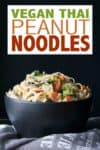 These vegan Thai peanut noodles are easy to make and are full of flavor! Filled with protein, veggies and done in 15 minutes, the perfect weeknight meal! #quickveganmeals #easydinnerrecipes