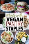 Think you can't make a meal out of what you have stocked up? Think again! This collection of recipes is based using vegan fridge and pantry staples. All delicious and satisfying. #veganpantrystaples #easyveganmeals