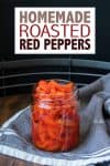 Jar of sliced roasted red peppers with text overlay on top
