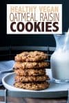 Overlay text about cookies on a photo of a stack of oatmeal raisin cookies