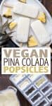 Collage of making pina colada popsicles with text overlay in the center
