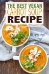 Overlay text on carrot soup and a photo of two bowls of the soup