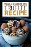 Overlay text over photo of a bowl of chocolate truffles with different coating