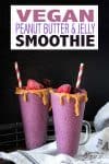 Overlay text about PB&J smoothies with a photo of two smoothies