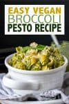 Overlay text on broccoli pesto with a photo of pasta mixed with it in a bowl