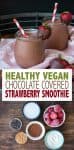 Collage of ingredients to make a chocolate strawberry smoothie and the final result in a jar with overlay text