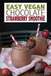 Overlay text on chocolate strawberry smoothie and a photo of one in a jar