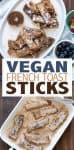 Collage of french toast sticks being coated and final product on a plate with overlay text