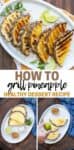 Ingredients and steps to make grilled pineapple with the final product and overlay text