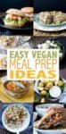 Overlay text about vegan meal prep with a collage of a variety of meals like soup, pasta, sandwiches and burritos.