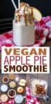 A collage of ingredients and the process to make an apple pie smoothie with overlay text.