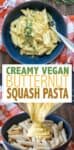 Collage of creamy butternut squash sauce pouring over pasta and it mixed all together in a bowl with overlay text