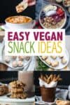 Overlay text on vegan snacks with a collage of a variety of snacks like fries, dips, cookies and smoothie bowls