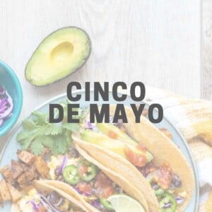 Vegan Cinco de Mayo Recipes