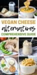 Overlay text in the center of a six photo collage of different cheese alternatives for vegans like dips, sauces and cheese balls.