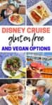 Overlay text on vegan and gluten free options on a Disney cruise with a collage of six photos of meals, drinks and dessert.